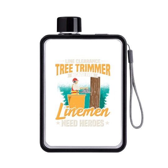 Line Clearance Tree Trimmer Because Even Linemen Flat Water Bottles