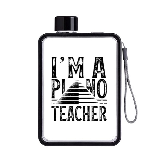 I Am A Piano Teacher Instructor Pianos Lesson Flat Water Bottles