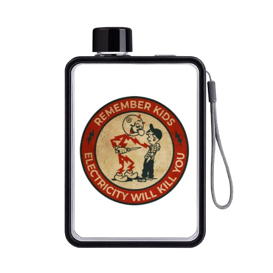 Warning Remember Kids Electricity Will Kill You Flat Water Bottles