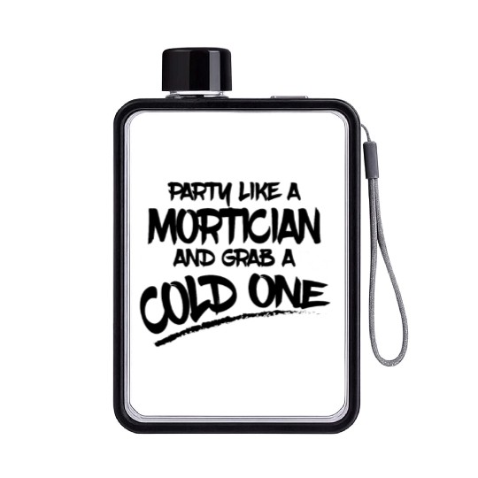 Mortician Gifts Party Like a Mortician and Grab a Flat Water Bottles