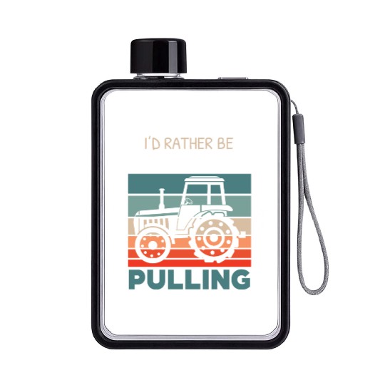 I'd Rather Be Tractor Pulling Farming Farmer Flat Water Bottles