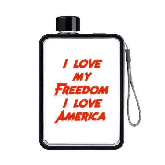 I love my freedom I love America Flat Water Bottles