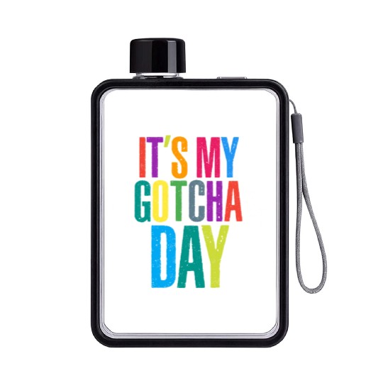 It's My Gotcha Day Flat Water Bottles