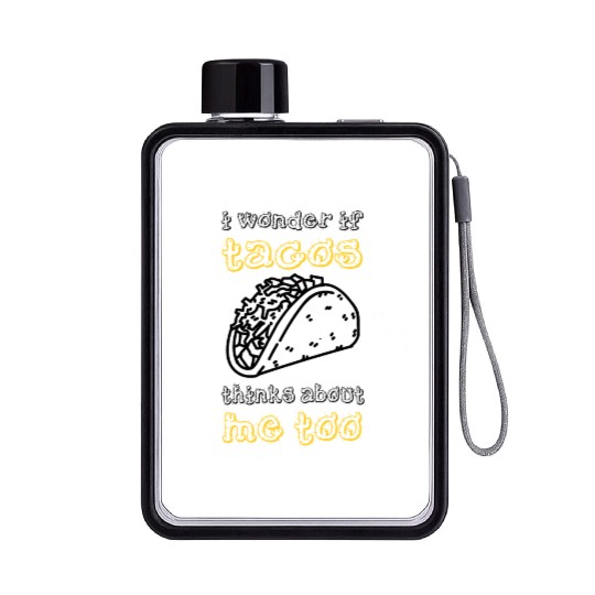 I Wonder If Tacos Thinks About Me Too Funny Taco Flat Water Bottles