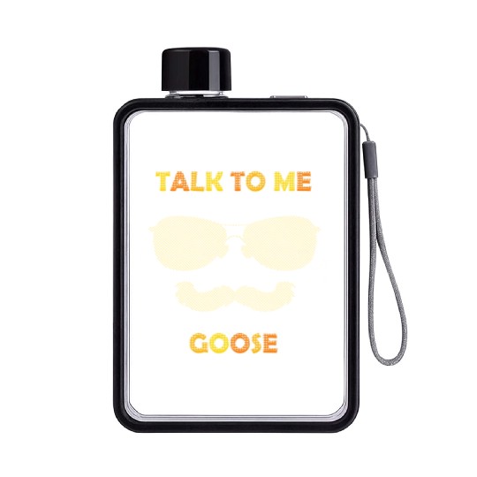 Talk To Me Goose Flat Water Bottles