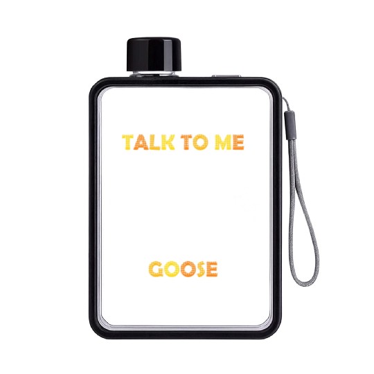 Talk To Me Goose Flat Water Bottles