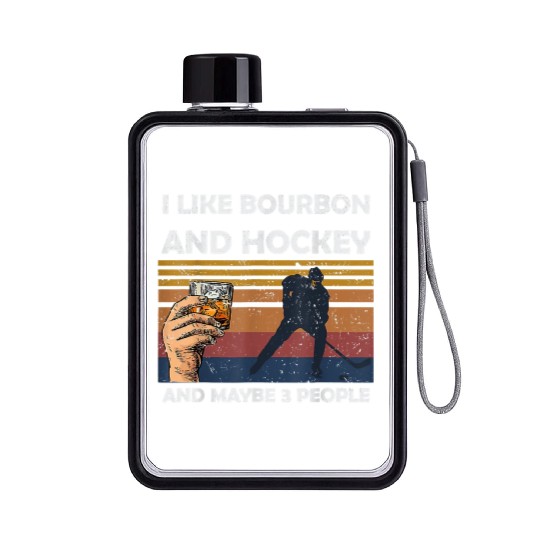 I Like Bourbon And Hockey And Maybes 3 People Wine Flat Water Bottles