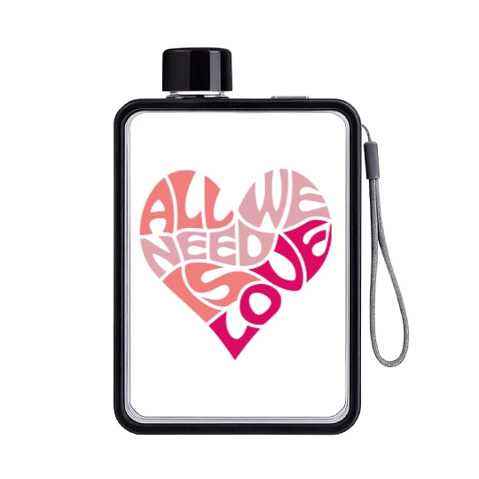 All we need is love Flat Water Bottles