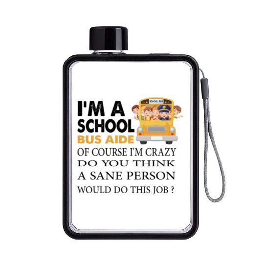 im a school bus aide Funny Back to School Flat Water Bottles