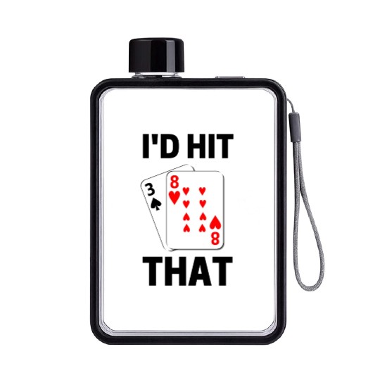 Funny Blackjack gambling card game I'd hit that Flat Water Bottles