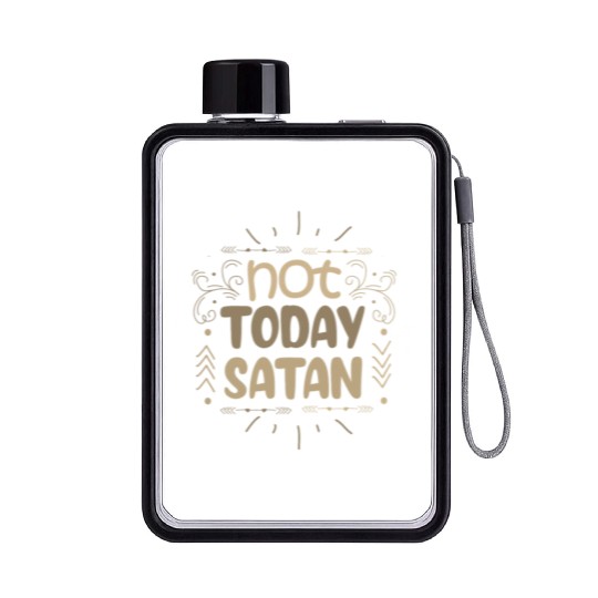 Christianity Not Today Satan Christian Gift Ideas Flat Water Bottles