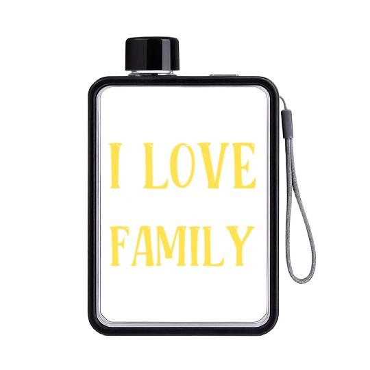 I Love My Family Reunion Families Gathering Flat Water Bottles