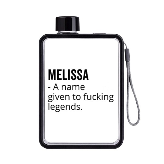 Melissa a Name Given to Fucking Legends Flat Water Bottles