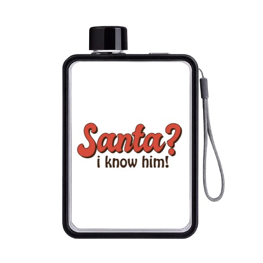 Santa I know him Flat Water Bottles