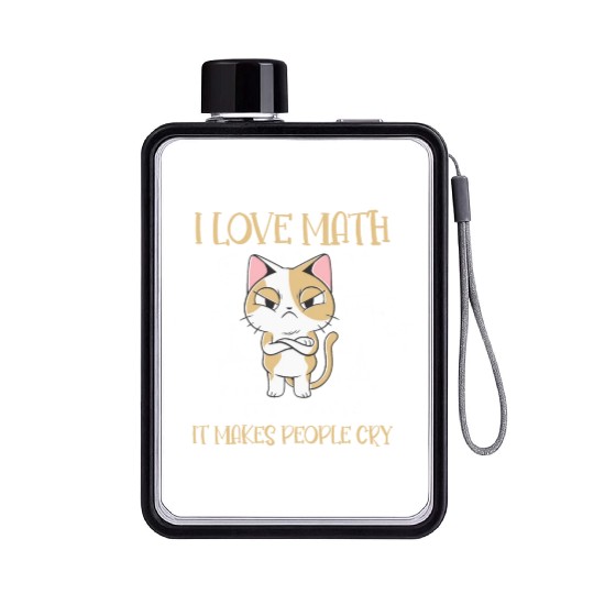 I Love Math It Makes People Cry Cat Funny Math Flat Water Bottles