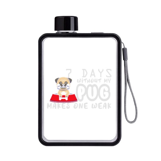 7 Days Without My Pug Makes One Week Funny Pug Dad Flat Water Bottles