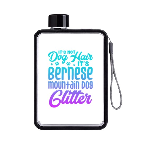 It's Not Dog Hair Its Bernese Mountain Dog Glitter Flat Water Bottles