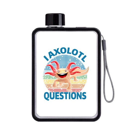 I Axolotl Questions Cute Retro Vintage Axolotl Flat Water Bottles