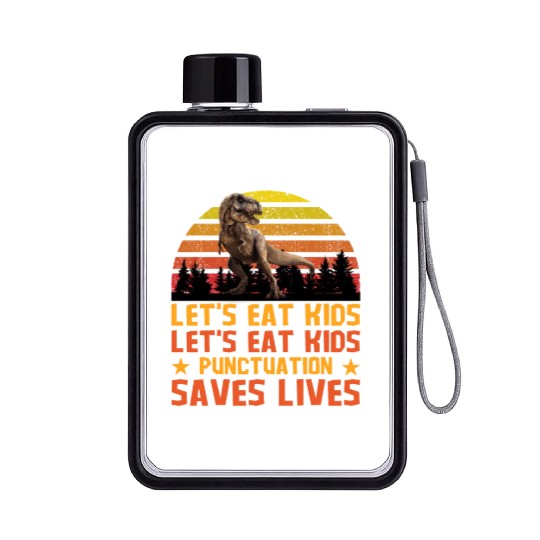 Let's Eat Punctuation Saves Lives Grammar Teacher Flat Water Bottles