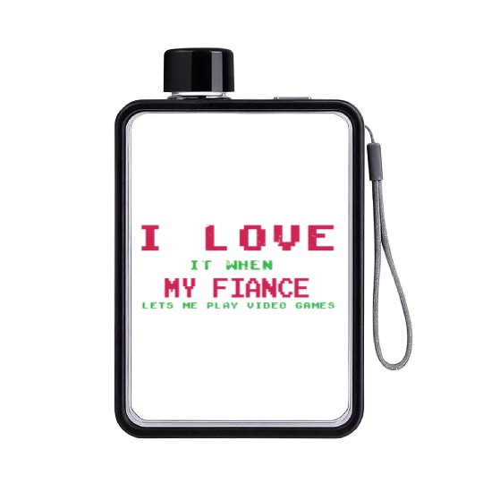 Love My Fiance Play Video Game Lover Gaming Flat Water Bottles
