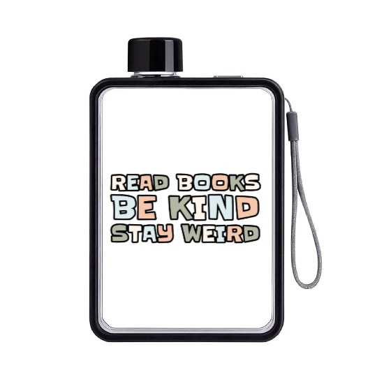 Read Books Be Kind Stay Weird Flat Water Bottles