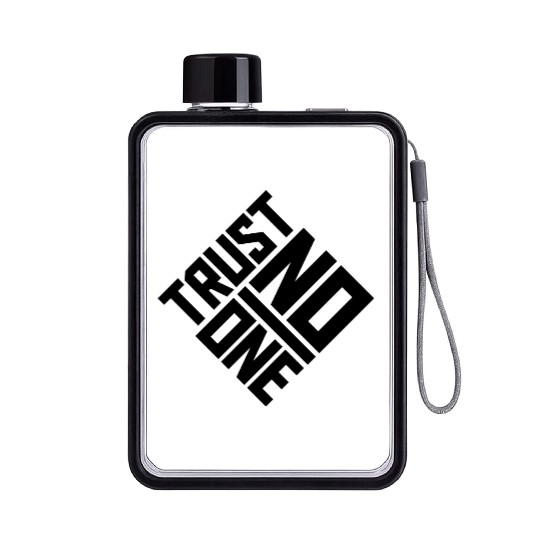 trust no one quote Flat Water Bottles