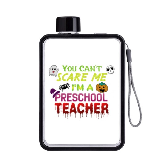 You Can't Scare Me Preschool Teacher Halloween Flat Water Bottles