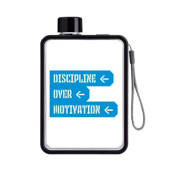 discipline over motivation quote Flat Water Bottles