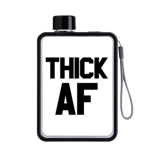 Thick AF Funny Fitness Exercise Workout Thick AF Flat Water Bottles
