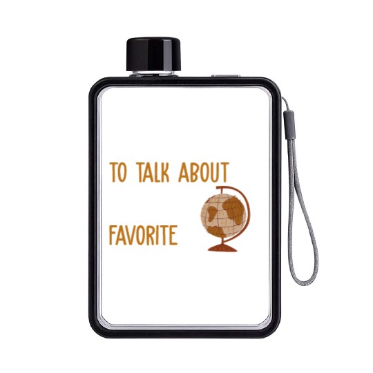 talk about with your favorite History Teacher Flat Water Bottles