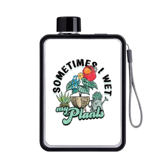 Sometimes I wet my plants - gardener Flat Water Bottles