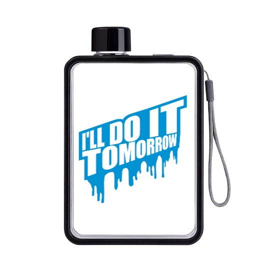 do it tomorrow quote Flat Water Bottles