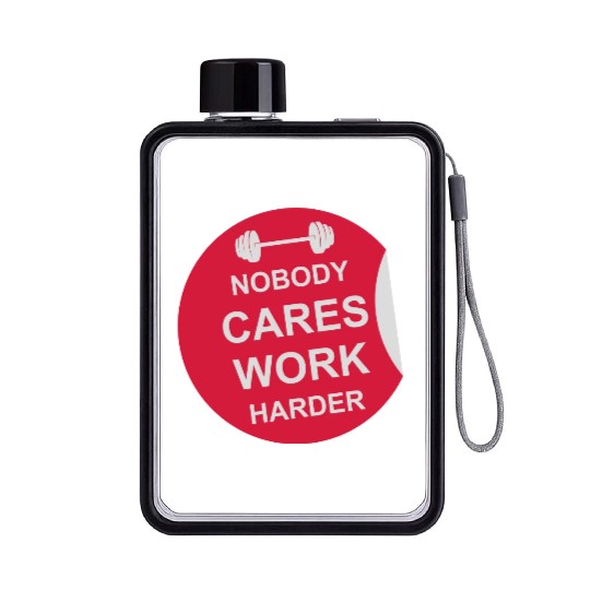 nobody cares work harder Flat Water Bottles