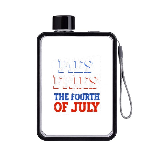 Pies Fries And The Fourth of July Independence Flat Water Bottles