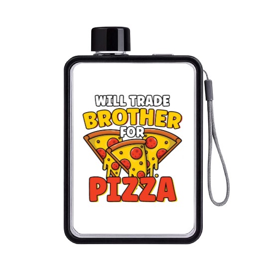 Will Trade Brother For Pizza Lover Funny Sibling Flat Water Bottles