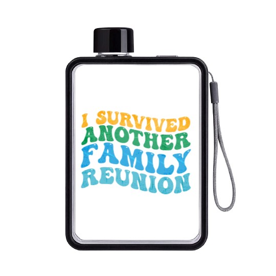 I survived Another Family Reunion Family Gathering Flat Water Bottles