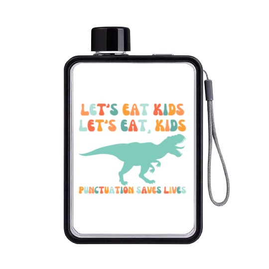 Let's Eat Kids Punctuation Saves Lives Flat Water Bottles