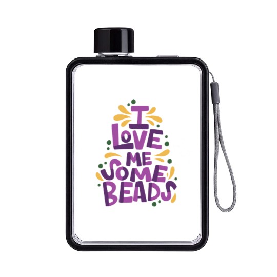 I Love Me Some Beads Flat Water Bottles