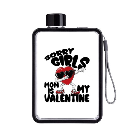 Sorry Girls Mom is my Valentine Kids Boys Flat Water Bottles