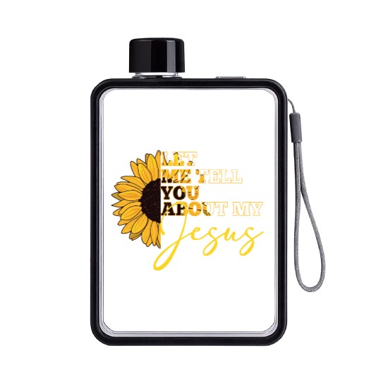 Let Me Tell You About My Jesus Christian Believer Flat Water Bottles