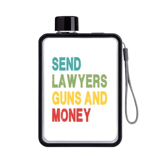 Send Lawyers Guns and Money Flat Water Bottles