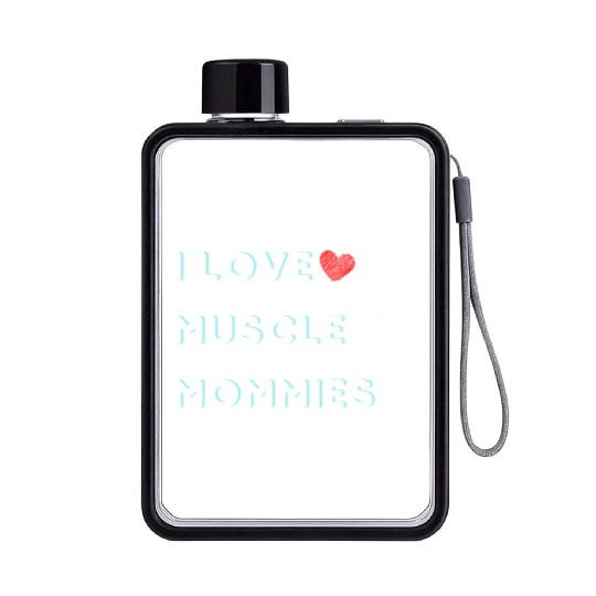 I Love Muscle Mommies funny qoute Flat Water Bottles