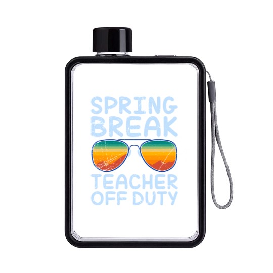 Spring break teacher off duty vacation teacher Flat Water Bottles