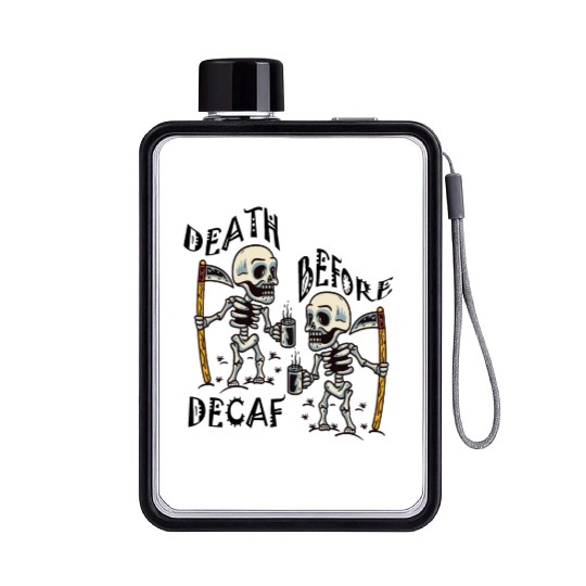 Death Before Decaf Cool Flat Water Bottles