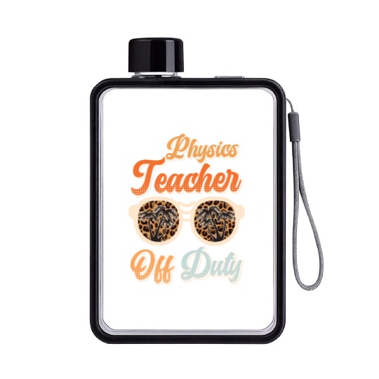 Teacher off duty teacher vacation physics teacher Flat Water Bottles