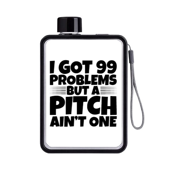 I Got 99 Problems But A Pitch Ain't One 2 Flat Water Bottles