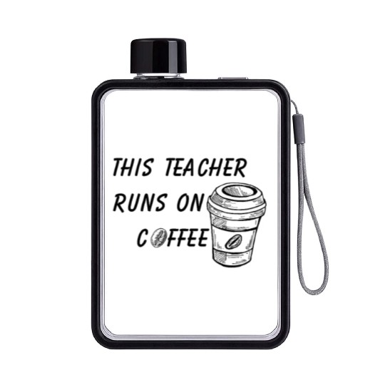 this teacher runs on coffee Flat Water Bottles