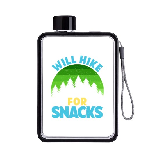 Hiker funny Mountain fan will Hike for Snacks Flat Water Bottles