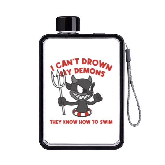 I Can't Drown My Demons They Know How To Swim Flat Water Bottles