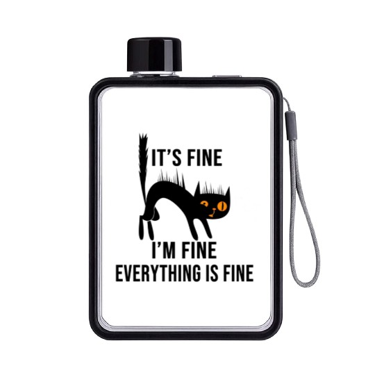 It'S Fine I'M Fine Everything Is Fine Cat Flat Water Bottles
